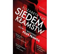 Siedem kłamstw - Elizabeth Kay (Littérature policière en polonais)