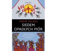 Siedem opadłych piór - Tanya Talaga (littérature, histoire en polonais)
