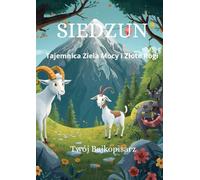 Siedzun: Magiczna Legenda Ślęży / The Magic Legend of Sleza: Bilingual Polish-English Edition: Legends of Mount Sleza (Book 1)