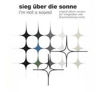 Sieg Über Die Sonne - I'm Not A Sound