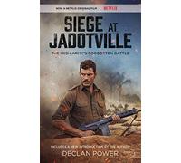 Siege at Jadotville: The Irish Army's Forgotten Battle