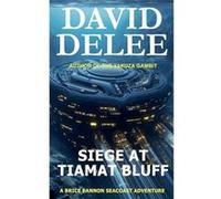 Siege at Tiamat Bluff - David DeLee - Draft2Digital - Livre en Anglais David DeLeeDavid DeLee (Auteur)