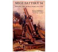 Siege Battery 94 During The World War 1914-18