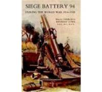 Siege Battery 94 During the World War 1914-18 C. e. B. Lowe (Auteur)