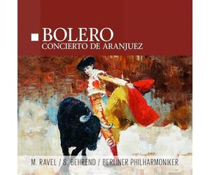 Siegfried Behrend, Berliner Philharmoniker - Bolero / Concierto de Aranjuez