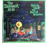 Siegfried Bethmann - Die Blasmusik Ist Da - Fröhliche Musik Von Siegfried Bethmann