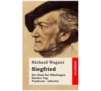 Siegfried: Der Rind Der Nibelungen. Zweiter Tag. Textbuch Libretto