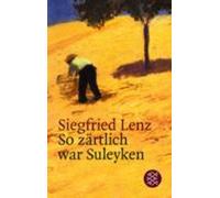 Siegfried Lenz So zartlich war Suleyken (Poche)