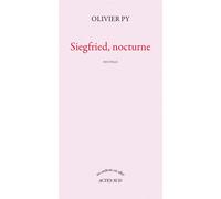 Siegfried, nocturne - Olivier Py - Actes sud - broché - Roman