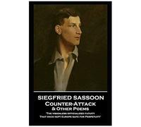 Siegfried Sassoon - Counter-Attack & Other Poems