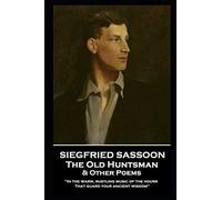 Siegfried Sassoon - The Old Huntsman & Other Poems