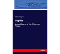 Siegfried: Second Opera of the Rhinegold Trilogy