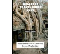 Siem Reap Travel Guide 2026: Discover the Soul of Cambodia Beyond Angkor Wat