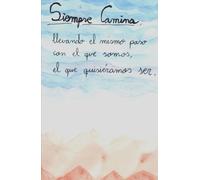 Siempre Camina Edición Especial: Llevando el mismo paso con el que somos, el que quisiéramos ser.