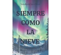 Siempre como la nieve: Bilogía Lo que somos
