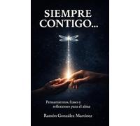 SIEMPRE CONTIGO...: Pensamientos, frases y reflexiones para el alma