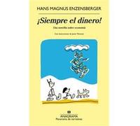 Siempre El Dinero! - [Livre en VO] Enzensberger, Hans Magnus (Auteur)