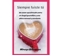 Siempre fuiste tú