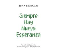 Siempre Hay Nueva Esperanza: No todo está perdido; mientras hay vida, hay esperanza.