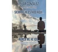 Siempre he estado aquí...nunca me he ido