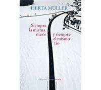 Siempre La Misma Nieve Y Siempre El Mismo Tío - [Livre en VO] Muller, Herta (Auteur)