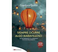 Siempre ocurre algo maravilloso: Un viaje inesperado y el aprendizaje de las no reglas básicas