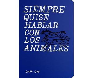 Siempre quise hablar con los animales