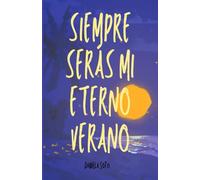 SIEMPRE SERÁS MI ETERNO VERANO