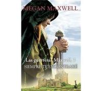 Siempre te encontraré: Las guerreras Maxwell 3