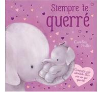 Siempre Te Querre Padded Board Book by Igloobooks & Illustrated by Caroline Pedler Igloobooks Illustrated by Caroline Pedler (Auteur)