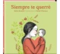 Siempre Te Querré - Robert Munsch , Noemí Villamuza (il.) Robert Munsch , Noemí Villamuza Il (Auteur)