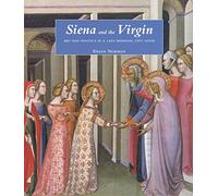 Siena and the Virgin: Art and Politics in a Late Medieval City State