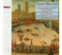 Sienese Splendour - Italien Renaissance Organ Music on the Piffaro Organ of the Church of Santa Maria Della Scala, Siena