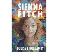 Sienna Fitch: A YA Mystery of Family Secrets, Smuggling, and Coastal Adventure