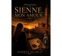 Sienne, mon amour: Thriller psychologique