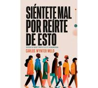 Siéntete mal por reírte de esto.: Narraciones sobre racismo, discriminación y abusos de poder