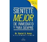 Siéntete Mejor, De Inmediato Y Para Siempre/ Feel Better Fast And Make It Last
