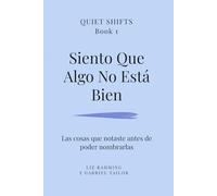 Siento Que Algo No Está Bien: Una lectura tranquila sobre autoconocimiento, cambios internos y volver a escucharte