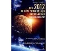 Sieradzki, A : L'année 2012 dans les prophéties et les horoscopes