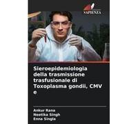 Sieroepidemiologia Della Trasmissione Trasfusionale Di Toxoplasma Gondii, Cmv E