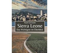 Sierra Leone: Das Wichtigste im Überblick