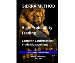 SIERRA METHOD: High-Probability Trading: Context, Confirmation and Trade Management