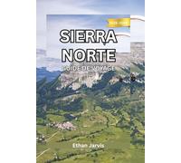SIERRA NORTE GUIDE DE VOYAGE 2025-2026: Votre guide complet des Pueblos Mancomunados : randonnée, culture, gastronomie et vie communautaire dans les Hautes Terres d’Oaxaca
