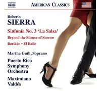 Sierra Roberto – Sinfonia N.3 "La Salsa", Boriken, El Baile, Beyond the Silence of Sorrow – NAXOS