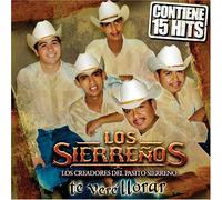 Sierrenos - Te Vere Llorar: 15 Hits