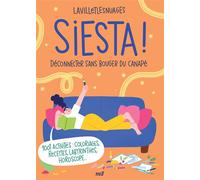 Siesta ! Déconnecter sans bouger du canapé 1 001 activités : coloriages, recettes, labyrinthes, horoscope... - Lavilletlesnuages - Merci Les Livres - broché - Livre-jeu
