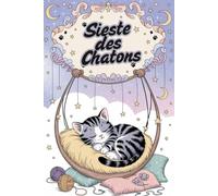 Sieste des Chatons - Livre de Coloriage de Chats Endormis: Adorables chatons dans des paniers et berceaux | Coloriage relaxant pour enfants et seniors | 85 dessins | Pages simples