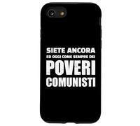 siete Ancora, e oggi Come Sempre, Dei poveri comunisti Coque pour iPhone SE (2020) / 7/8