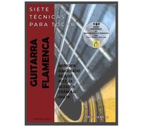 SIETE TÉCNICAS PARA TOCAR GUITARRA FLAMENCA