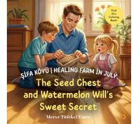 Şifa Köyü I Healing Farm in July: The Seed Chest and Watermelon Will' s Sweet Secret